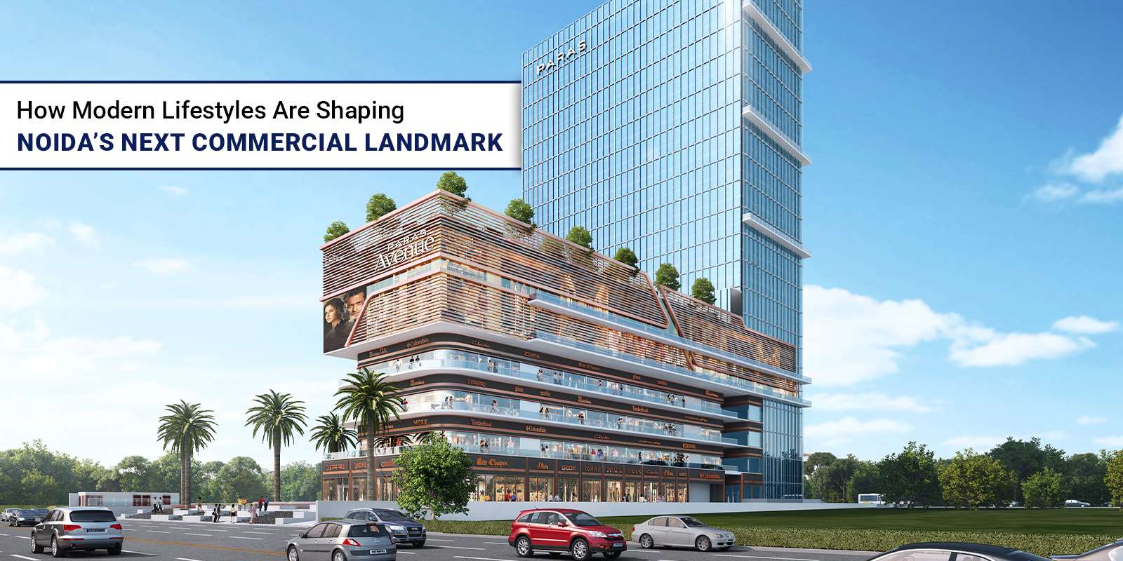 How Modern Lifestyles Are Shaping Noida? Next Commercial Landmark